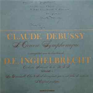 Claude Debussy - D. E. Inghelbrecht, Orchestre National De La R. T. F. - L'Oeuvre Symphonique - Volume 1 Album