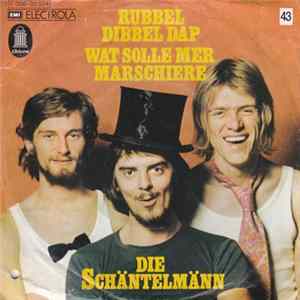 Die Schäntelmänn - Rubbel Dibbel Dap / Wat Solle Mer Marschiere Album