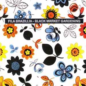 Fila Brazillia - Black Market Gardening Album
