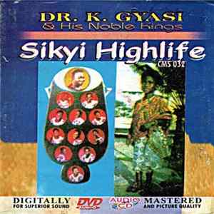 Dr. K. Gyasi & His Noble Kings - Sikyi-Highlife Album