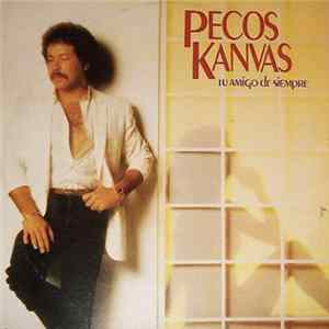 Pecos Kanvas - Tu Amigo De Siempre Album