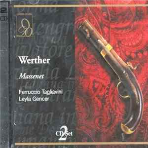 Massenet, Ferruccio Tagliavini, Leyla Gencer, Orchestra & Chorus Of The Verdi Theater, Trieste, Carlo Felice Cillario - Werther Album