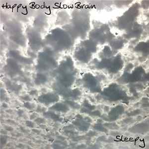 Happy Body Slow Brain - Sleepy Album