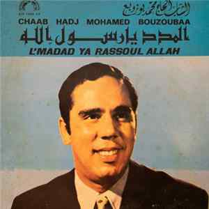 الشاب الحاج محمد بوزوبع = Chaab Hadj Mohamed Bouzoubâa - المدد يا رسول الله = L'Madad Ya Rassoul Allah Album