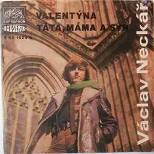 Václav Neckář - Valentýna / Táta, Máma A Syn Album