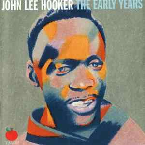 John Lee Hooker - The Early Years (Volume One) Album