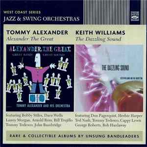Tommy Alexander And His Orchestra - Keith Williams And His Orchestra - Alexander The Great - The Dazzling Sound Album