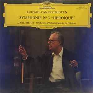 Ludwig van Beethoven - Orchestre Philharmonique De Vienne, Karl Böhm - Symphonie Nr. 3 »héroïque« Album