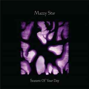 Mazzy Star - Seasons Of Your Day Album
