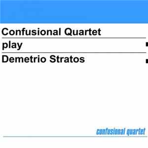 Confusional Quartet - Confusional Quartet Play Demetrio Stratos Album
