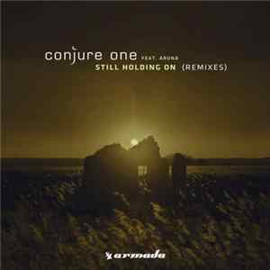 Conjure One Feat. Aruna - Still Holding On (Remixes) Album