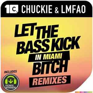 Chuckie & LMFAO - Let The Bass Kick In Miami Bitch (Remixes) Album