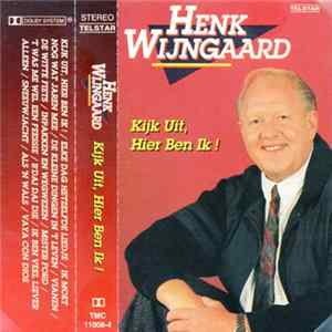 Henk Wijngaard - Kijk Uit, Hier Ben Ik! Album