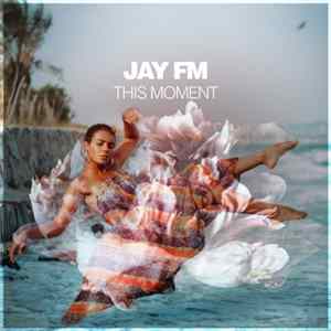 Jay FM - This Moment Album