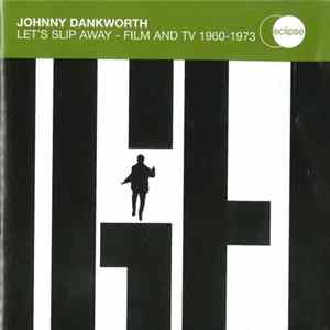 Johnny Dankworth - Let's Slip Away - Film And TV 1960-1973 Album
