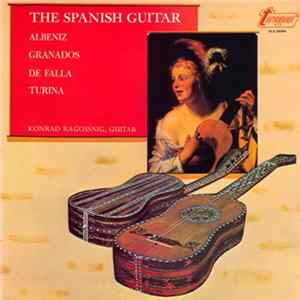 Albeniz / Granados / De Falla / Turina - Konrad Ragossnig - The Spanish Guitar Album