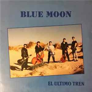 Blue Moon - El Último Tren Album