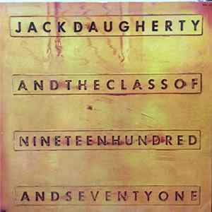 Jack Daugherty - The Class Of Nineteen Hundred And Seventy One Album