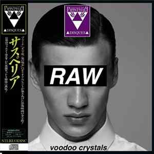 Voodoo Crystals - Raw Album