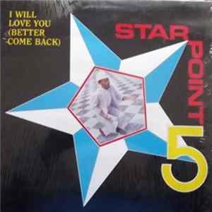 Starpoint 5 - I Will Love You Better (Come Back) Album