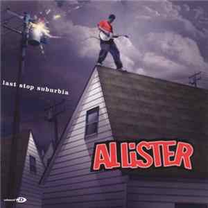 Allister - Last Stop Suburbia Album