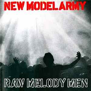 New Model Army - Raw Melody Men Album