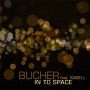 Bucher Featuring Isabell - In To Space Album