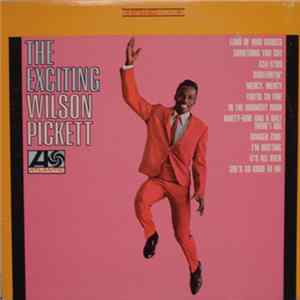 Wilson Pickett - The Exciting Wilson Pickett Album