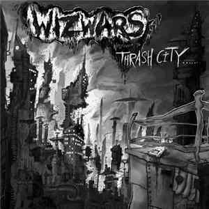 Wizwars - Welcome To Thrash City Album