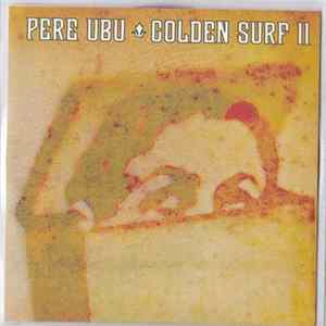Pere Ubu - Golden Surf II Album