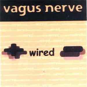 Vagus Nerve - Wired Album