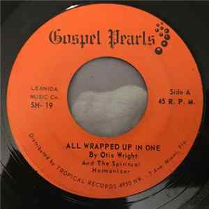 Otis Wright & The Spiritual Harmonizer - All Wrapped Up In One / Serving The Lord Album
