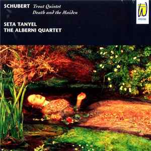 Schubert, Seta Tanyel, The Alberni Quartet - Schubert: Trout Quintet / Death And The Maiden Album