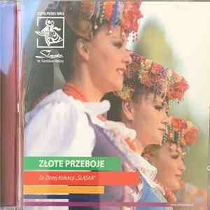 Zespół Pieśni I Tańca Śląsk Im. Stanisława Hadyny - Złote Przeboje Ze Złotej Kolekcji "Śląska" Album