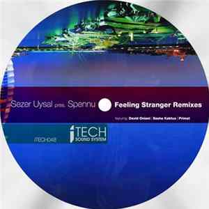 Sezer Uysal Pres. Spennu - Feeling Stranger Remixes Album