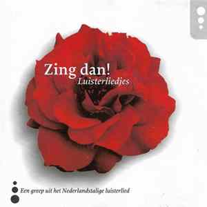 Various - Zing Dan! - Luisterliedjes - Een Greep Uit Het Nederlandse Luisterlied Album