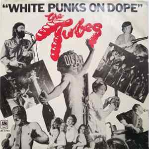 The Tubes - White Punks On Dope Album