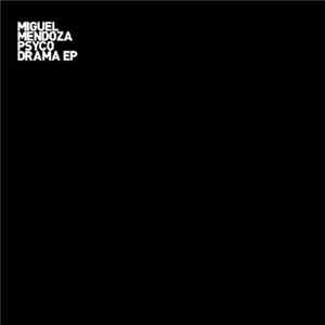 Miguel Mendoza - Psycodrama EP Album