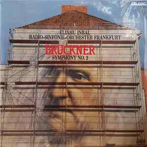 Anton Bruckner, Eliahu Inbal - Symphony No. 2 Album