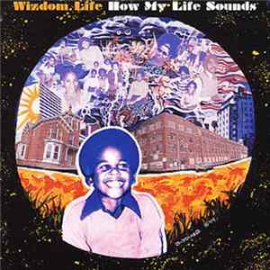 Wizdom Life - How My Life Sounds Album