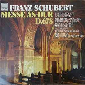 Franz Schubert, Urszula Koszut, Doris Soffel, Siegfried Jerusalem, Hans Georg Ahrens, Wolfgang Gönnenwein, Der Süddeutsche Madrigalchor - Messe As-Dur D.678 Album