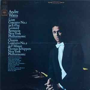 Andre Watts - Liszt / Chopin - Concerto No. 1 In E-Flat / Concerto No. 2 In F Minor Album