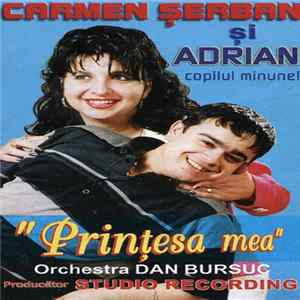 Carmen Șerban și Adrian Copilul Minune - Prințesa Mea Album
