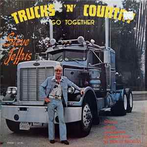 Steve Jeffris - Trucks 'N' Country Go Together Album