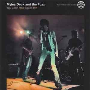 Myles Deck And The Fuzz - You Can't Heal A Sick Riff Album