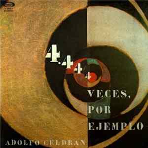 Adolfo Celdran - 4444 Veces, Por Ejemplo Album