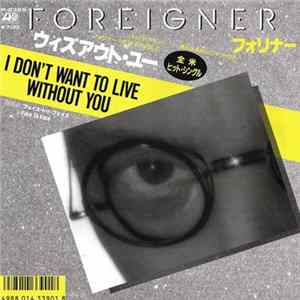 Foreigner - I Don't Want To Live Without You Album