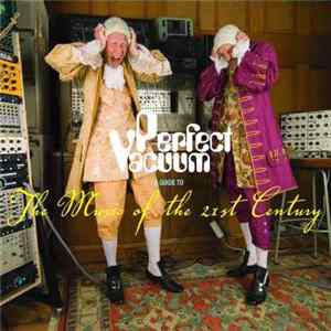 Perfect Vacuum - A Guide To The Music Of The 21th Century Album