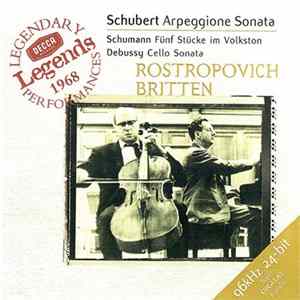 Schubert - Schumann - Debussy - Rostropovich, Britten - Arpeggione Sonata / Fünf Stücke Im Volkston / Cello Sonata Album