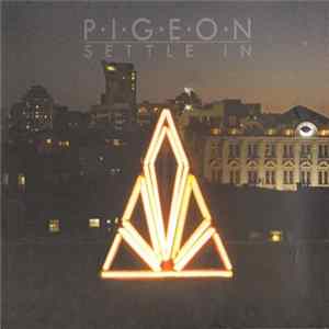 Pigeon - Settle In Album